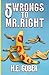5 Wrongs to Mr. Right by H.E. Gober