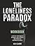 The Loneliness Paradox Work...