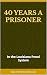 40 YEARS A PRISONER by Billy Wayne Sinclair