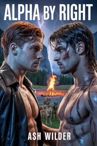 Alpha By Right: A Dark M/M Shifter Romance of Dominance, Desire, and Defiance (Kindle Edition)