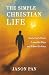 The Simple Christian Life: ...