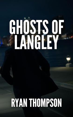 Ghosts of Langley (Kindle Edition)
