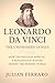 Leonardo da Vinci: The Unfinished Genius: How the Restless Mind of a Renaissance Master Shaped the Modern World