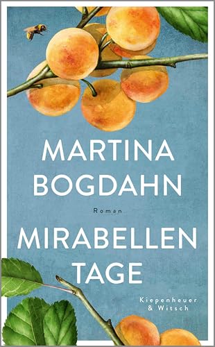Mirabellentage: Roman | "Warmherzig und sonnendurchflutet. Ein Roman, sinnlich wie ein Sommertag auf dem Land." Für Sie (German Edition)