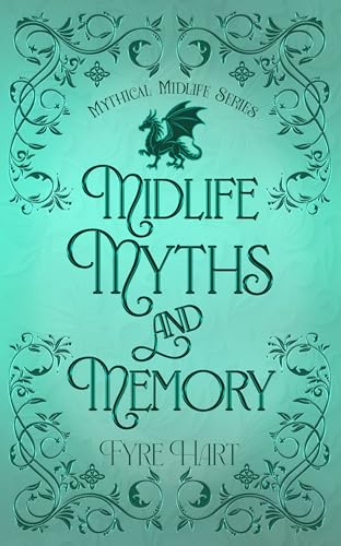 Midlife, Myths and Memory (Mythical Midlife Book 1)