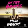 In the Bones by Tessa Wegert