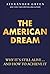 The American Dream: Why It'...