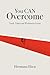 You CAN Overcome