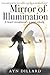 Mirror of Illumination by Ayn Dillard
