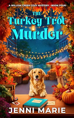 The Turkey Trot Murder (Willow Creek Cozy Mystery, #4)