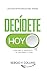 Decídete hoy: Descubre el propósito de Dios para tu vida (Lecturas devocionales para jóvenes nº 1) (Spanish Edition)