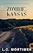 Undead, Kansas: An Apocalypse Survival Novel