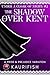 The Shadow Over Kent: A Pri...
