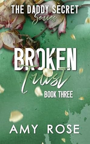 Broken Trust (The Daddy Secret #3)
