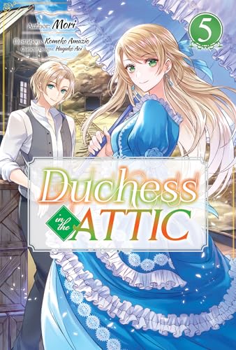Duchess in the Attic: Volume 5 (Kindle Edition)