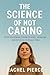 The science of not caring by Rachel Pierce