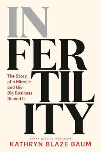 In Fertility: The Story of a Miracle and the Big Business Behind It (Kindle Edition)