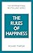 The Rules of Happiness: A personal code for finding your happiness