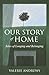 Our Story Of Home: Tales of...
