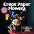 Crepe Paper Flowers: Create Beautiful Blooms & Bouquets with Paper - Includes: 7 Colors of Crepe Paper, Green Wire, Foam Balls, Glue, Templates, Instruction Book