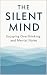 The Silent Mind: Escaping O...
