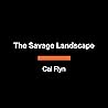 The Savage Landscape: How We Made the Wilderness The Savage Landscape: How We Made the Wilderness