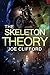 The Skeleton Theory by Joe Clifford The Skeleton Theory by Joe Clifford