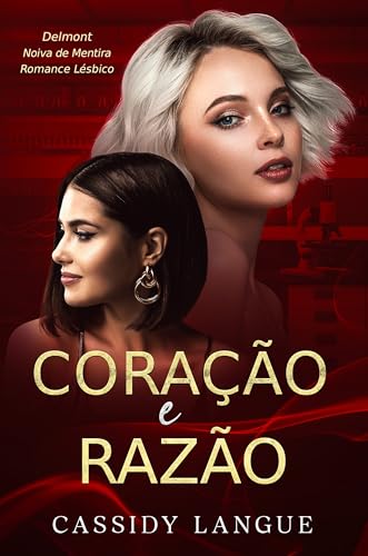 Coração e razão: Um romance com noiva de mentira: Head Over Heels (Portuguese Edition) (Delmont Livro 3)