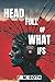 Head Full of What Ifs: An H...
