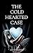THE COLD HEARTED CASE (The ...