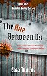 The Axe Between Us (Twisted Truths Book 1)