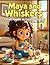 Maya and Whiskers: A Kid’s ...