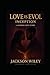 Love is Evol by Jackson Wiley