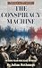 THE CONSPIRACY MACHINE: Whe...