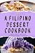 A Filipino Dessert Cookbook by Pinoy Cookbooks