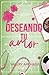 Deseando tu amor by Valery Archaga Deseando tu amor by Valery Archaga