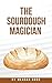 The Sourdough Magician