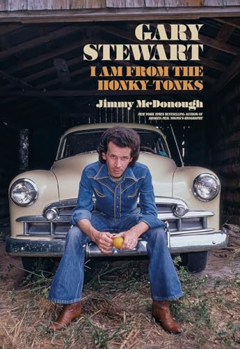 Gary Stewart: I Am From the Honky-Tonks (Hardcover)