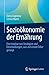 Sozioökonomie der Ernährung: Eine Analyse von Strategien und Entscheidungen, was auf unsere Teller gelangt (German Edition)