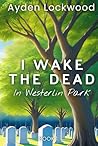 I Wake the Dead i...