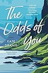 The Odds of You by Kate Dramis The Odds of You by Kate Dramis