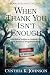 When Thank You Isn't Enough...