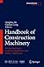 Handbook of Construction Machinery: Piling Machinery, Concrete Machinery and Mortar Machinery