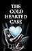 THE COLD HEARTED CASE by A.E. Morrison