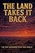 The Land Takes It Back