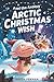 Axel the Axolotl’s Arctic Christmas Wish by Raven Pekman