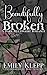 Beautifully Broken: A Dark Billionaire Romance