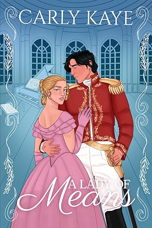 A Lady of Means: A Steamy Historical Romance (Roses and Rakes Book 1)