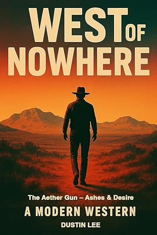 West of Nowhere (The Aether Gun — Ashes & Desire #1)
