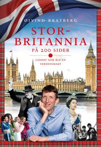 Storbritannia på 200 sider - Landet som ble verdensmakt